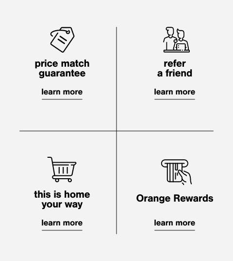 Price MatchFree Shipping,Orange Rewards,Home Your way 